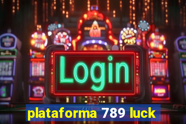 plataforma 789 luck